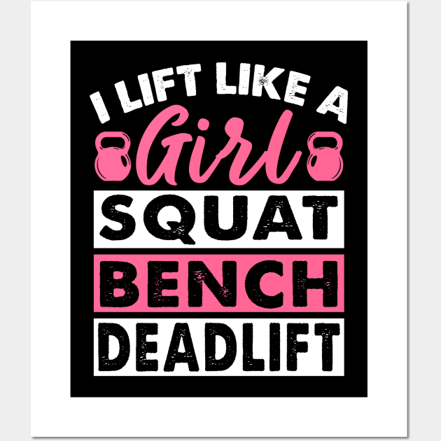 I Lift Like A Girl Squat Bench Deadlift Strong Women Wall Art by Hobbs Text Art